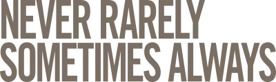 Mai raramente a volte sempre