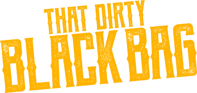 That Dirty Black Bag