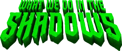 What We Do in the Shadows