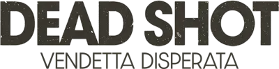 Dead Shot - Vendetta disperata