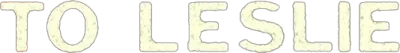 To Leslie