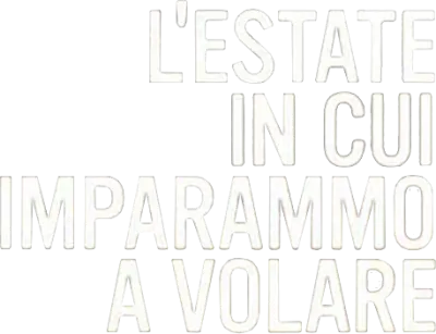 L'estate in cui imparammo a volare
