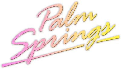 Palm Springs - Vivi come se non ci fosse un domani